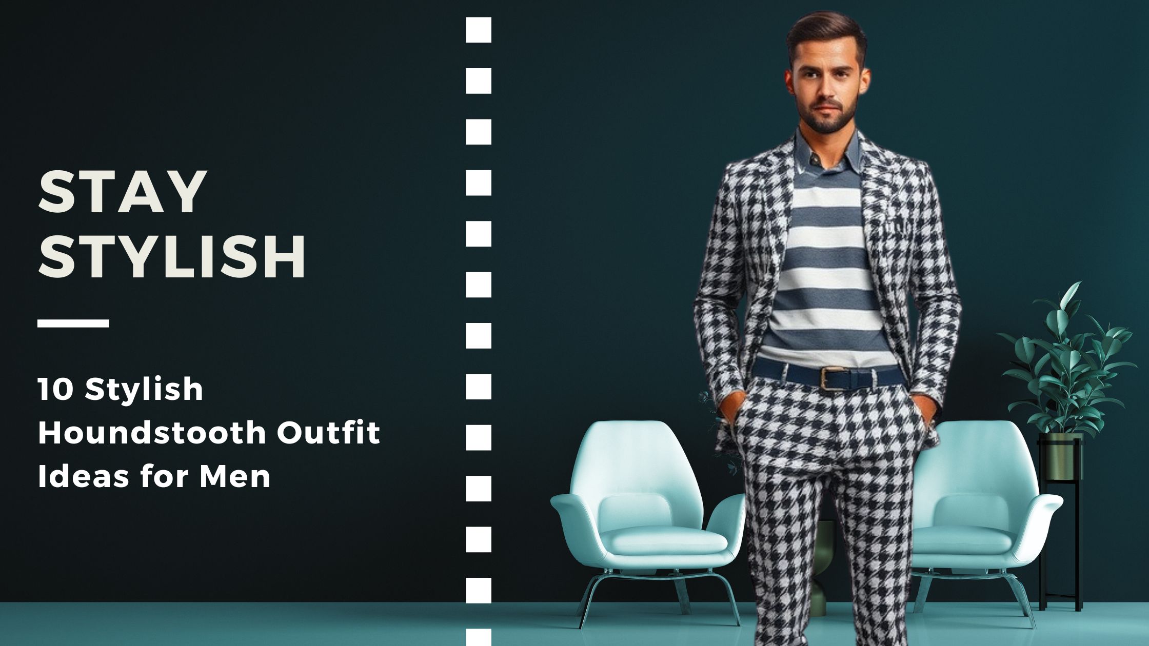 10 Stylish Houndstooth Outfit Ideas for Men