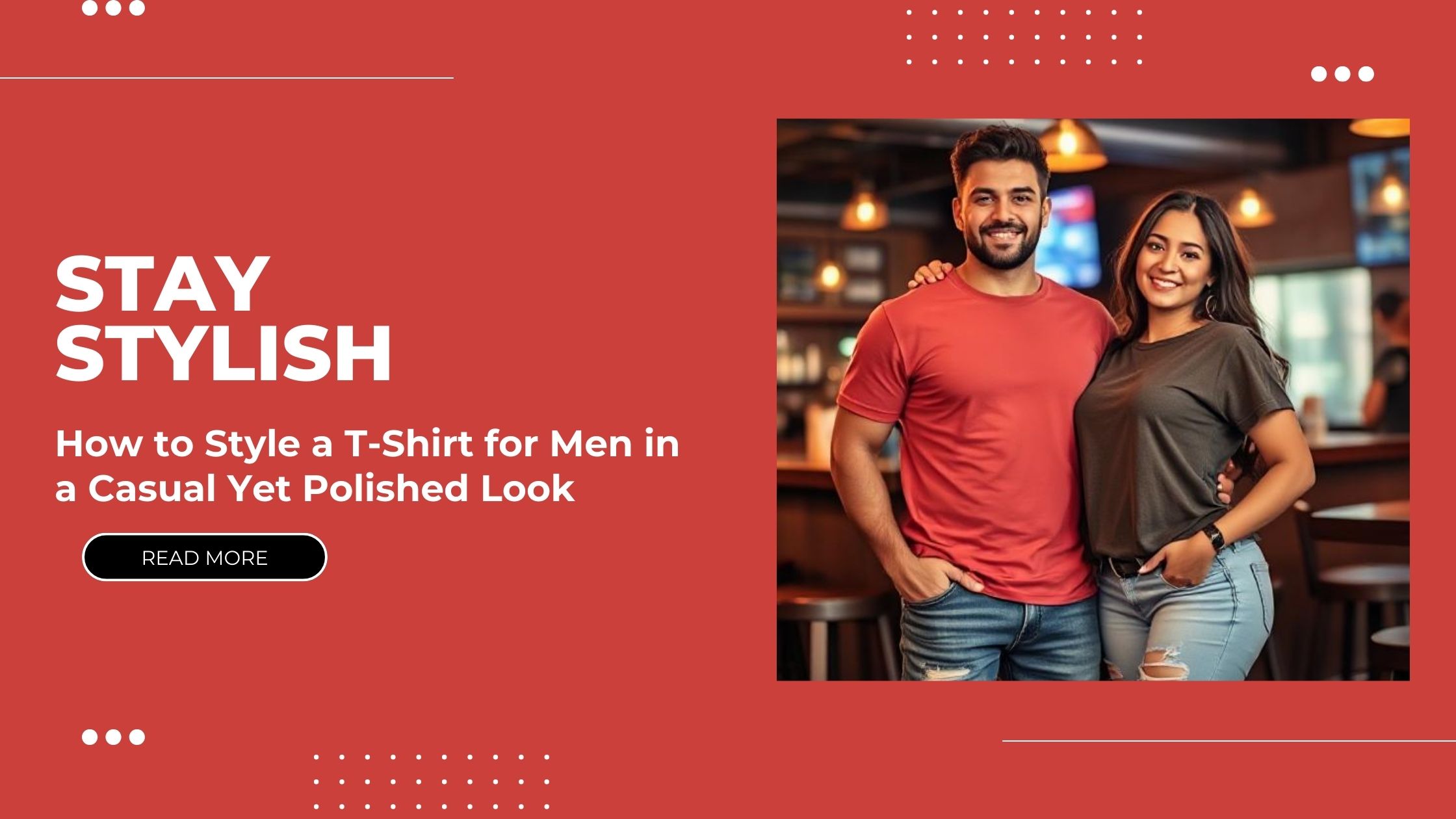 How to Style a T-Shirt for Men in a Casual Yet Polished Look