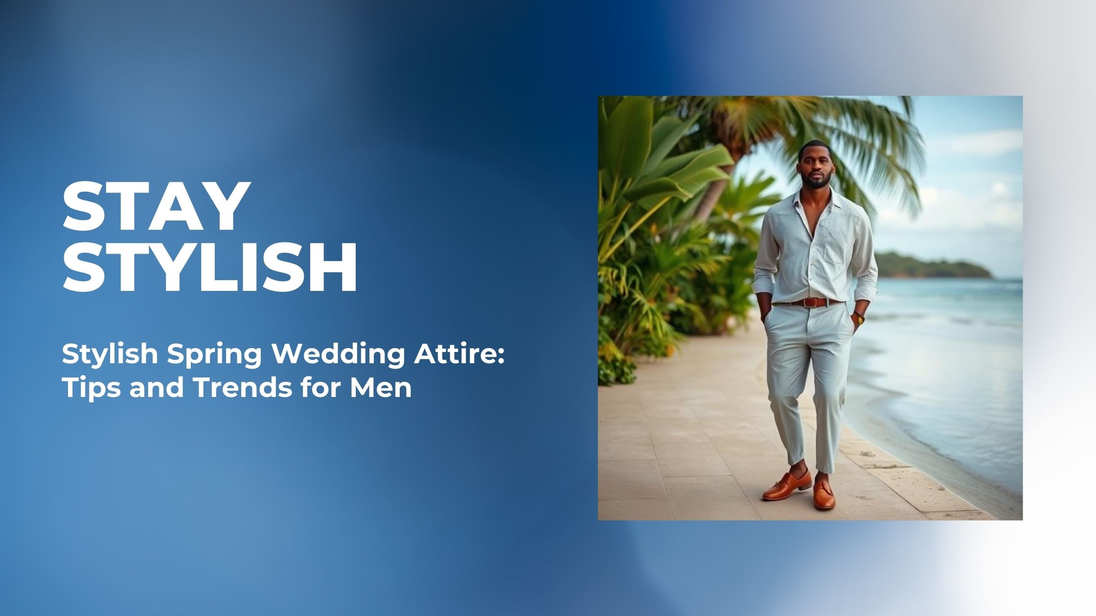 Stylish Spring Wedding Attire: Tips and Trends for Men